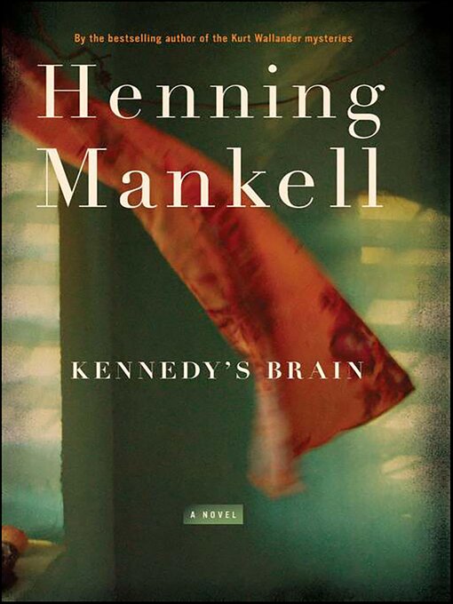 Title details for Kennedy's Brain by Henning Mankell - Available